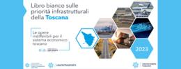 Seconda edizione del Libro bianco sulle priorità infrastrutturali della Toscana