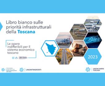 Seconda edizione del Libro bianco sulle priorità infrastrutturali della Toscana Seconda edizione del Libro bianco sulle priorità infrastrutturali della Toscana