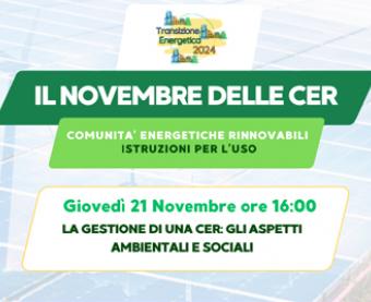 Il Novembre delle CER - Comunità Energetiche Rinnovabili: istruzioni per l’uso | Webinar del 21 novembre Il Novembre delle CER - Comunità Energetiche Rinnovabili: istruzioni per l’uso | Webinar del 21 novembre